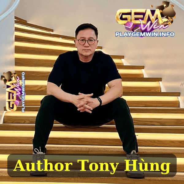 Author Tony Hùng - Người đại diện phát triển thương hiệu Gemwin tại Việt Nam