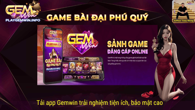 Tải app Gemwin trải nghiệm tiện ích, bảo mật cao