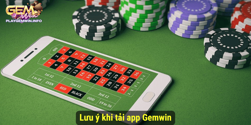 Lưu ý khi tải app Gemwin