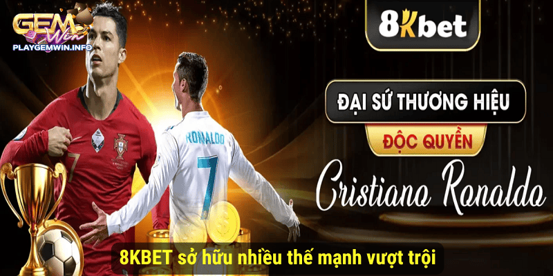 8KBET sở hữu nhiều thế mạnh vượt trội